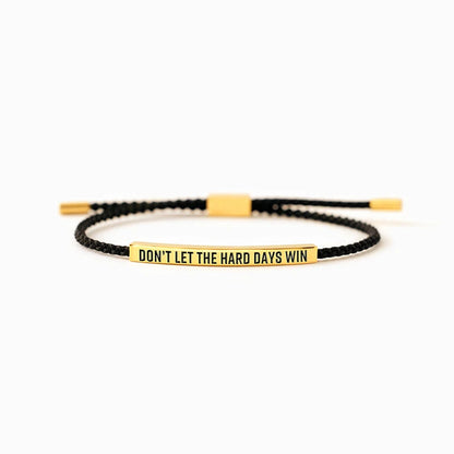 Don't Let The Hard Days Win Bracelet