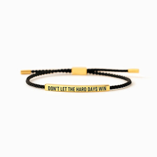 Don't Let The Hard Days Win Bracelet
