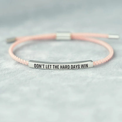 Don't Let The Hard Days Win Bracelet